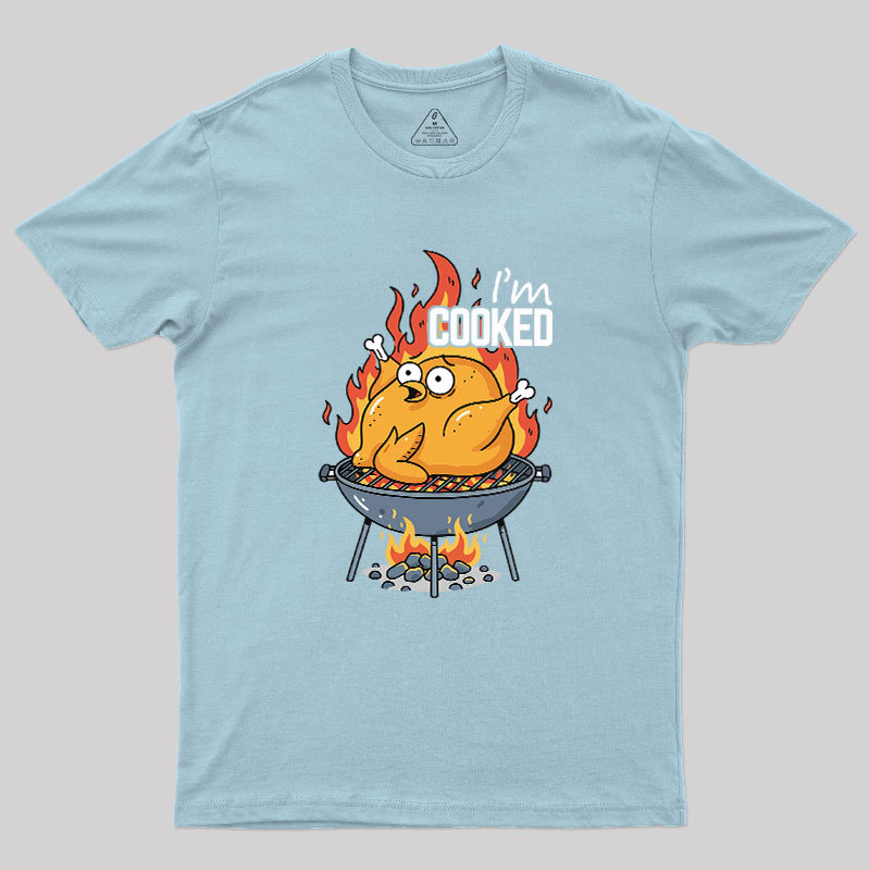 I��m Cooked Geek T-Shirt