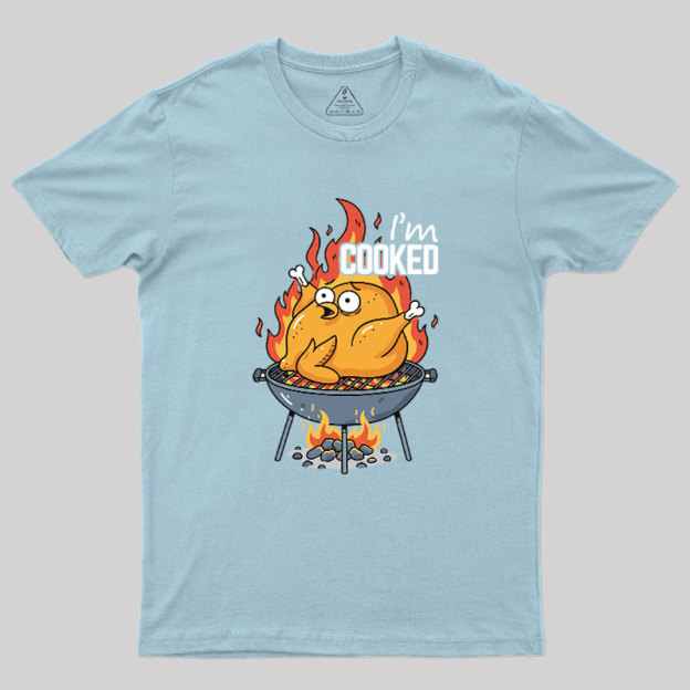 I��m Cooked Geek T-Shirt