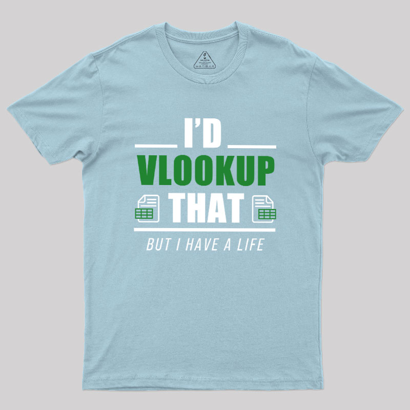 I��d VLOOKUP that Geek T-Shirt