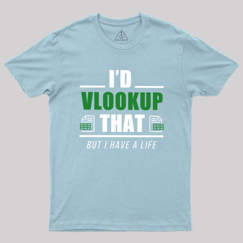 I��d VLOOKUP that Geek T-Shirt