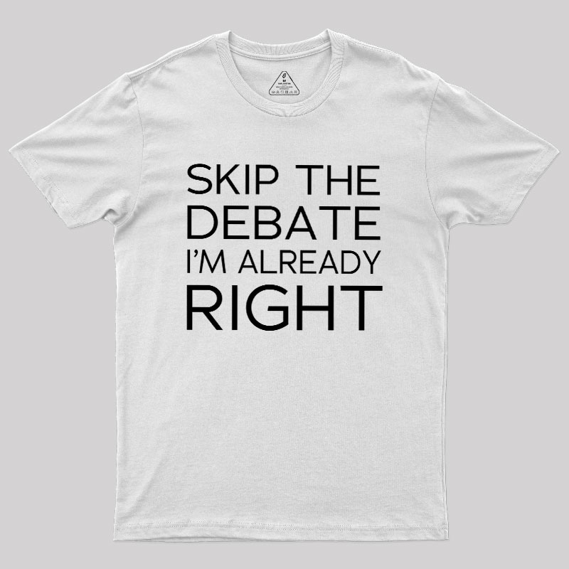 Skip the Debate Geek T-Shirt