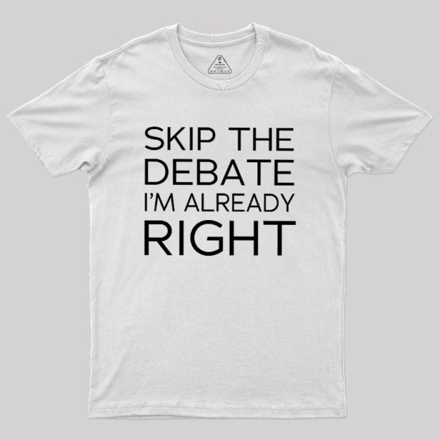 Skip the Debate Geek T-Shirt