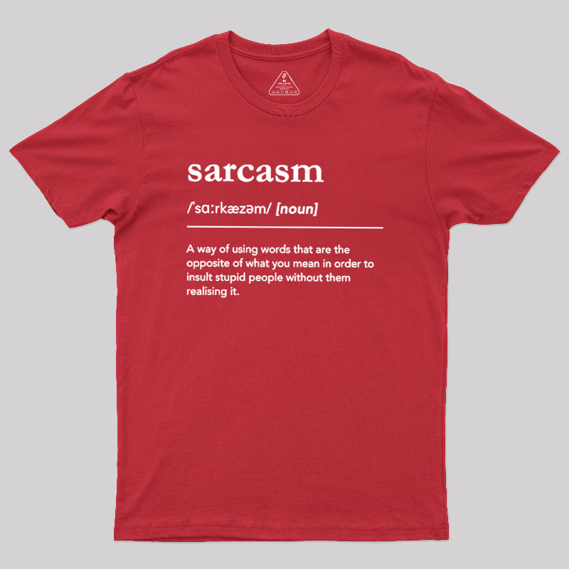 Funny Sarcasm Definition Geek T-Shirt