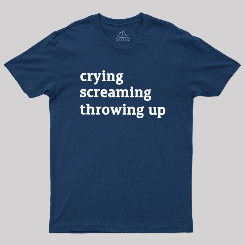 Crying Screaming Throwing Up Geek T-Shirt