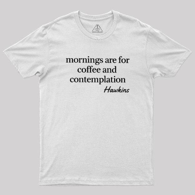 Morning Ritual Hawkins Geek T-Shirt