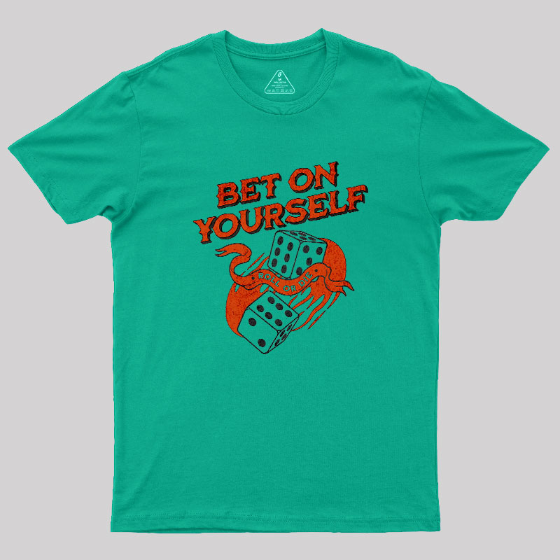 Bet on Yourself Geek T-Shirt
