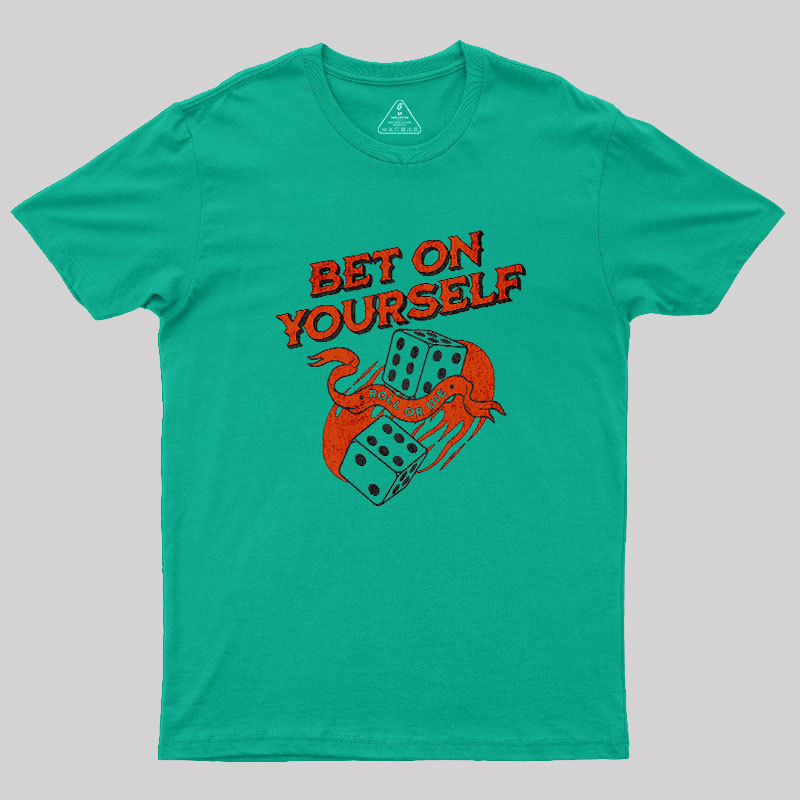 Bet on Yourself Geek T-Shirt