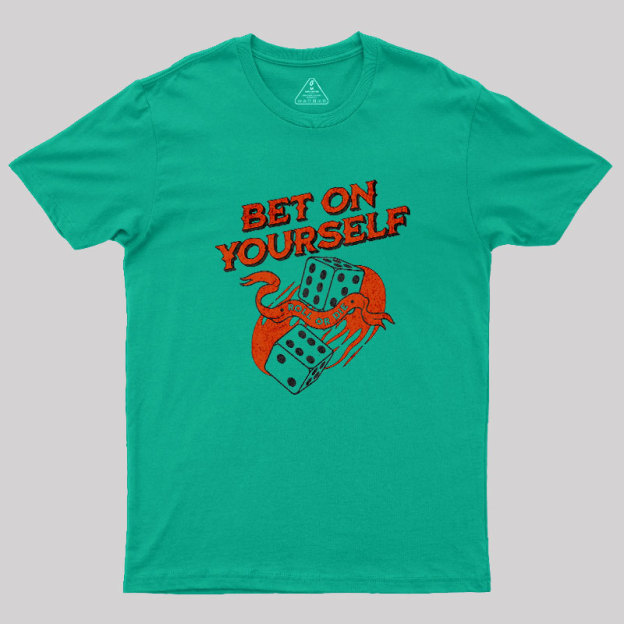 Bet on Yourself Geek T-Shirt