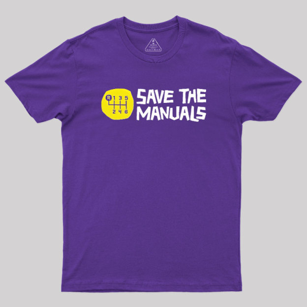 Save The Manuals Geek T-Shirt