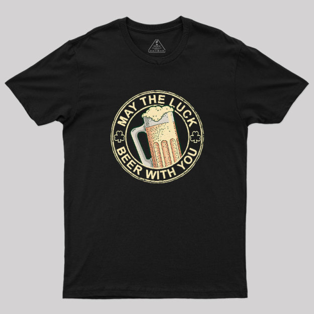 May the Luck Beer with You Geek T-Shirt