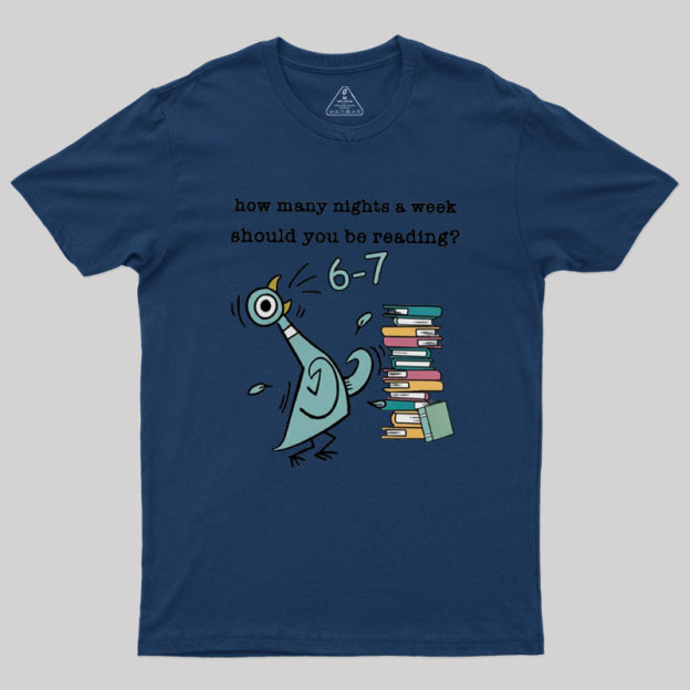 How Many Nights A Week Should You Be Reading Geek T-Shirt