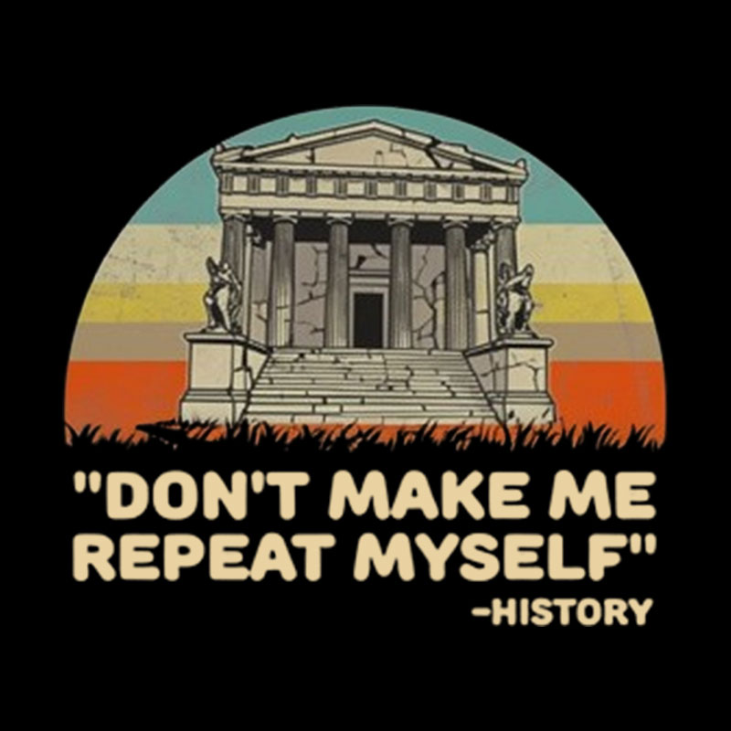 Don��t Repeat History Geek T-Shirt