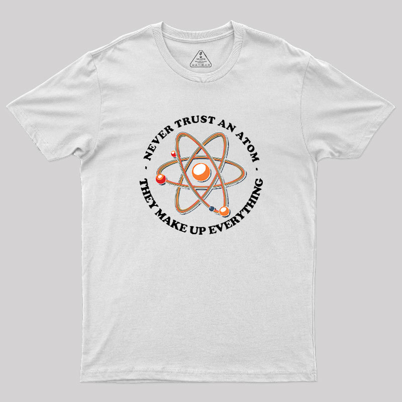 They Make Up Everything Geek T-Shirt