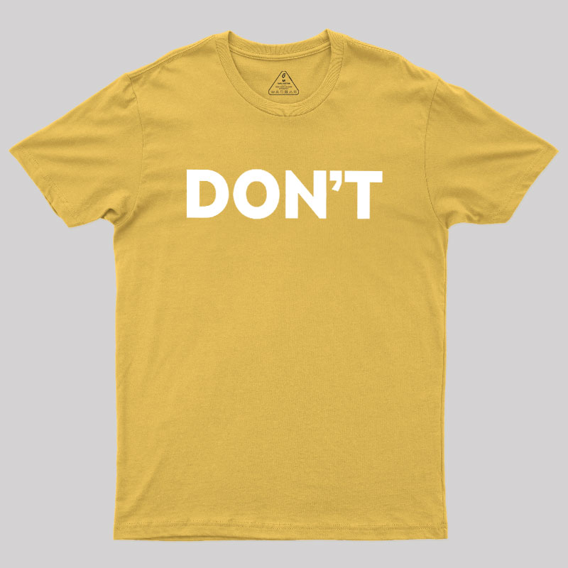 Don't Slogan Geek T-Shirt