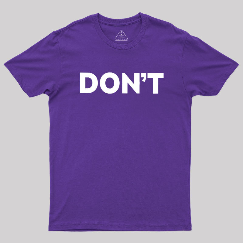 Don't Slogan Geek T-Shirt