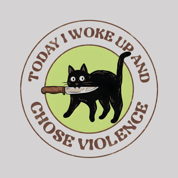 Today I Woke Up And Chose Violence by Tobe Fonseca Geek T-Shirt