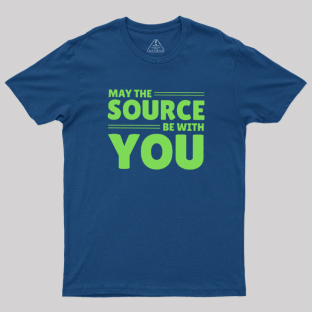 May The Source Be With You Geek T-Shirt