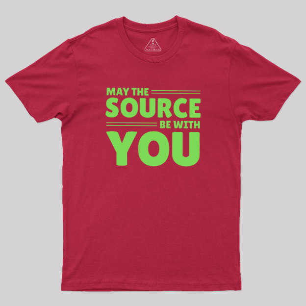 May The Source Be With You Geek T-Shirt