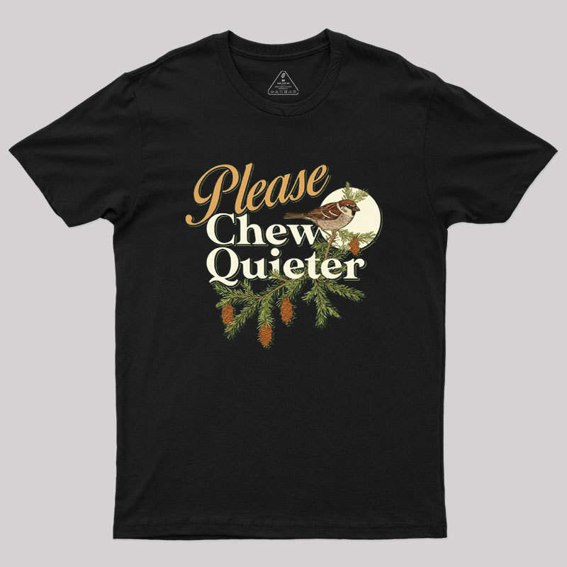 Please Chew Quieter Geek T-Shirt