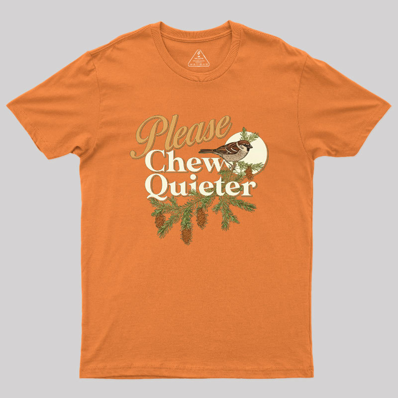 Please Chew Quieter Geek T-Shirt