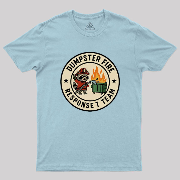 Dumpster Fire Response Team Humour Raccoon Geek T-Shirt