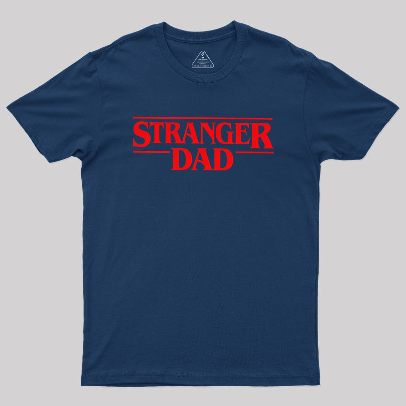 Stranger Dad Geek T-Shirt