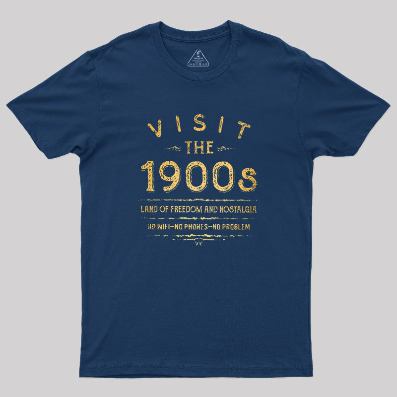 Visit The 1900s Geek T-Shirt
