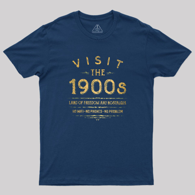 Visit The 1900s Geek T-Shirt