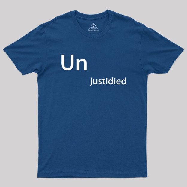 Unjustified Geek T-Shirt