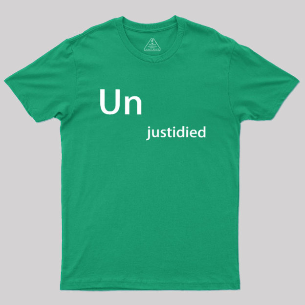 Unjustified Geek T-Shirt