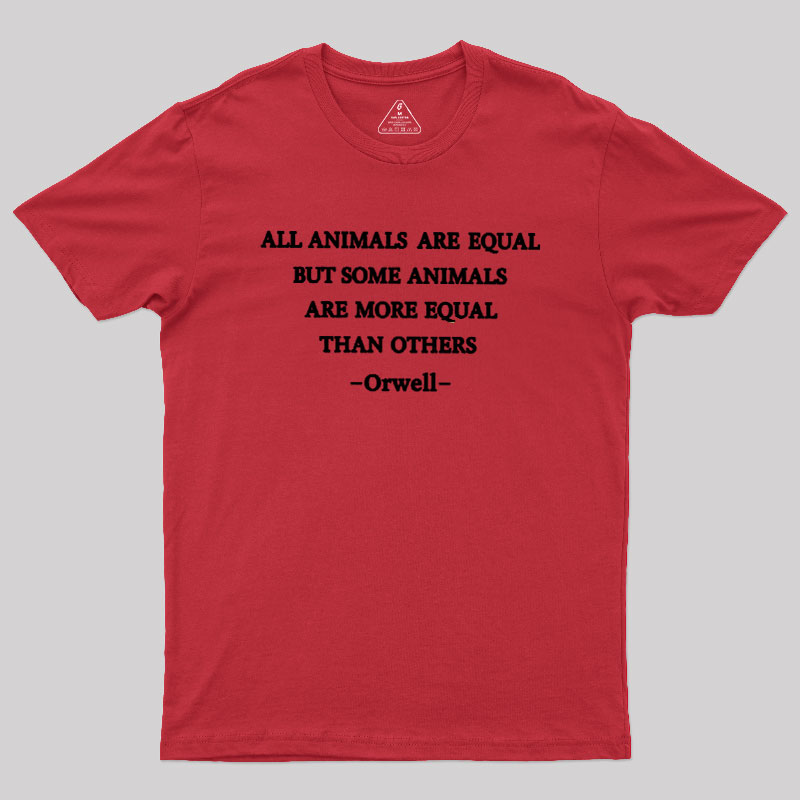 All Animals Are Equal Geek T-Shirt