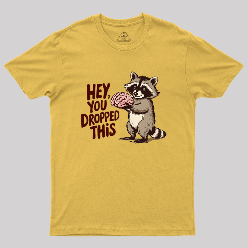 You Dropped This Geek T-Shirt