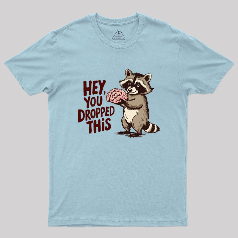 You Dropped This Geek T-Shirt