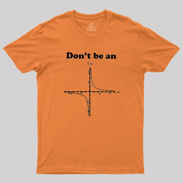 Dont Be An Geek T-Shirt