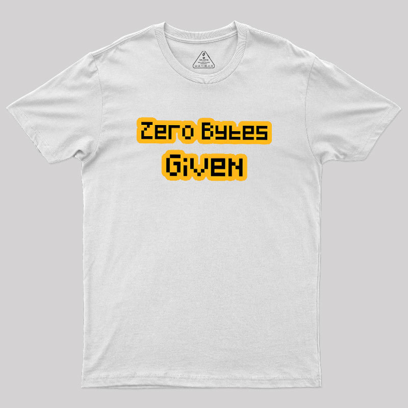 Zero Bytes Given Geek T-Shirt