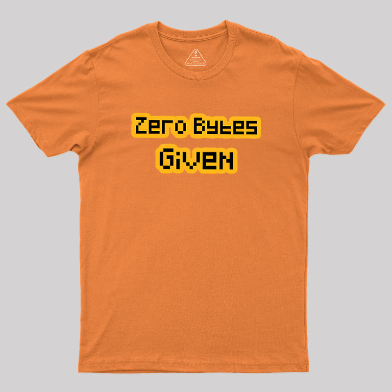 Zero Bytes Given Geek T-Shirt