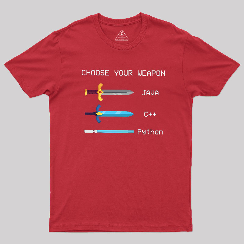Choose Your Weapon Geek T-Shirt
