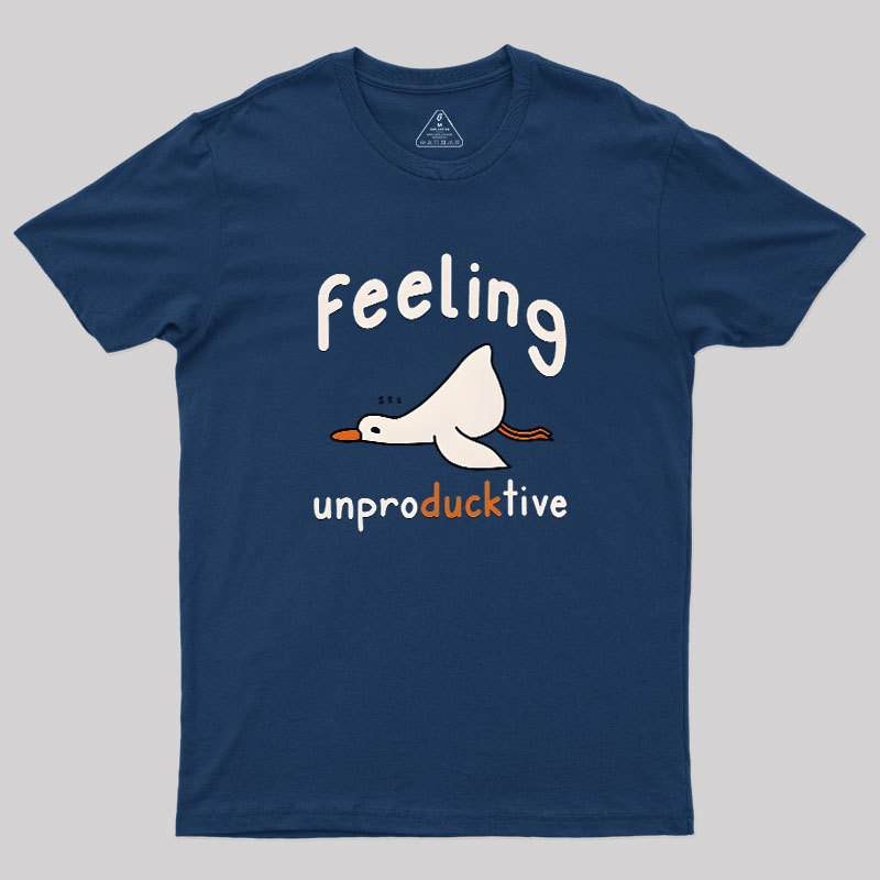 Feeling unproDUCKtive Geek T-Shirt