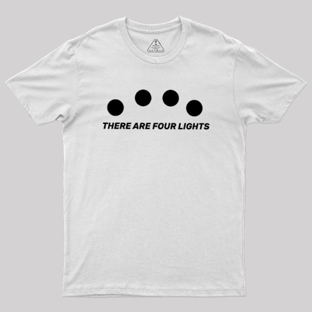 There Are Four Lights Geek T-Shirt