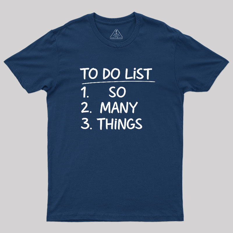 So Many Things Geek T-Shirt