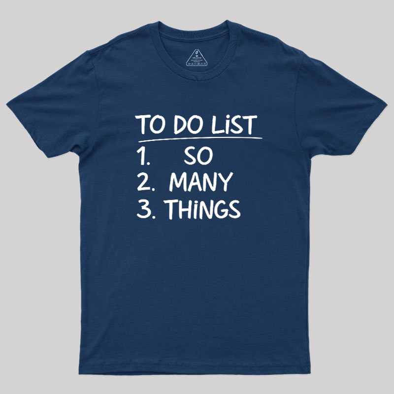 So Many Things Geek T-Shirt