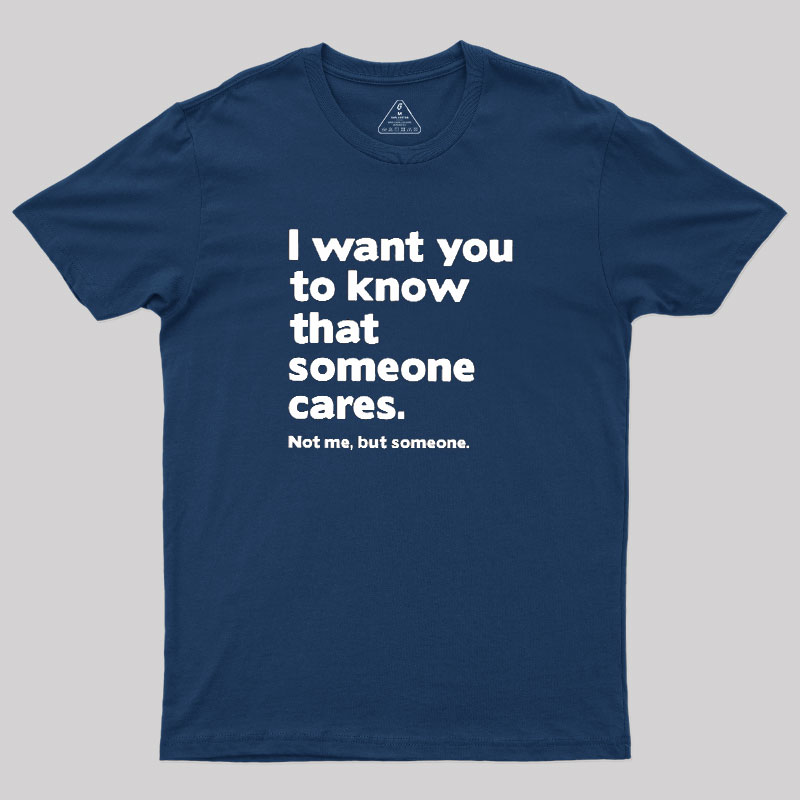Someone Cares Geek T-Shirt