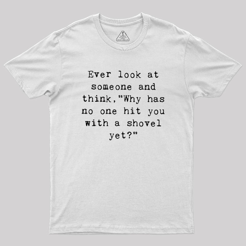 Hit With A Shovel Geek T-Shirt