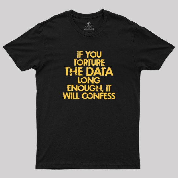 TORTURE THE DATA Geek T-Shirt