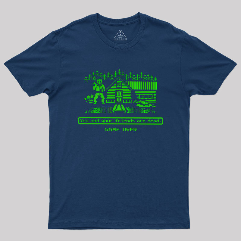 You And Your Friends Are Dead Geek T-Shirt