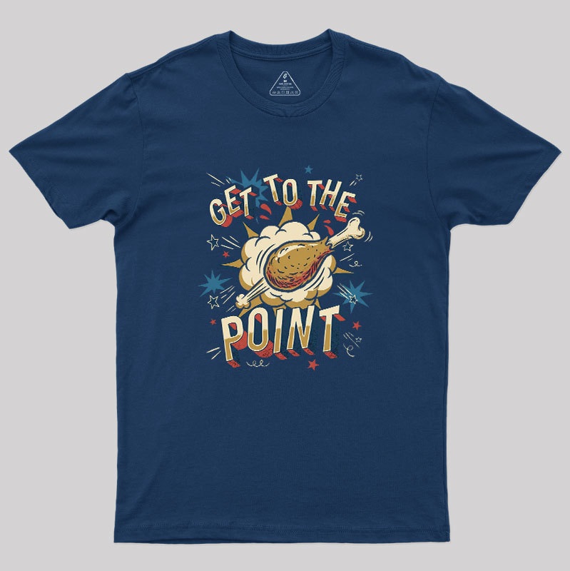Get To The Point Geek T-Shirt