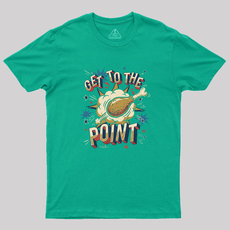 Get To The Point Geek T-Shirt