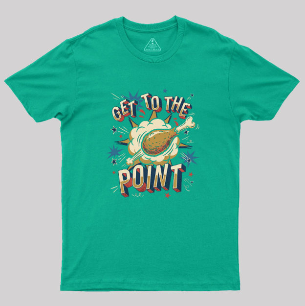 Get To The Point Geek T-Shirt