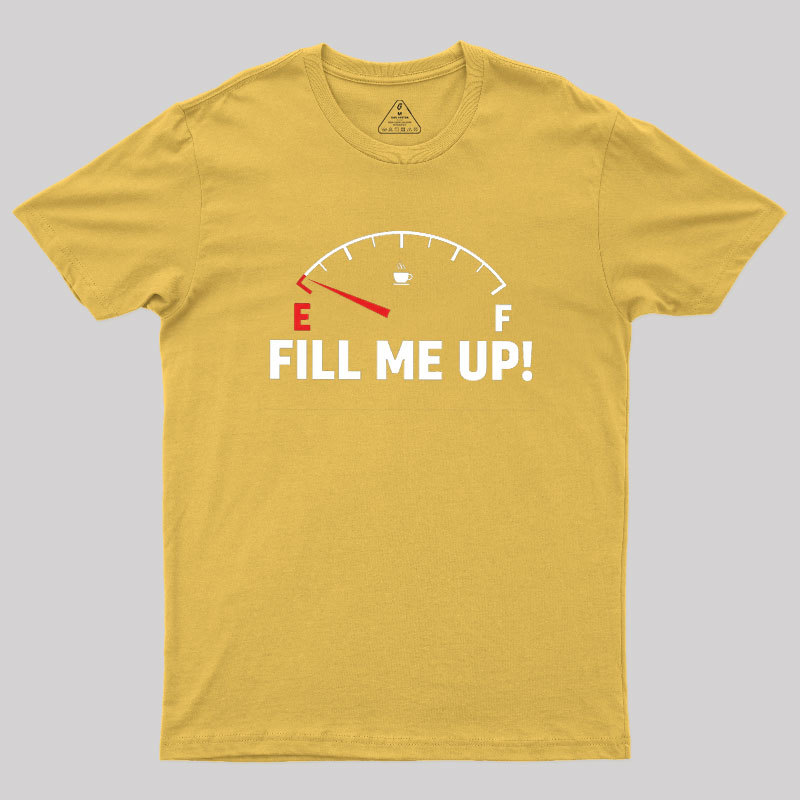 Fill Me Up Geek T-Shirt