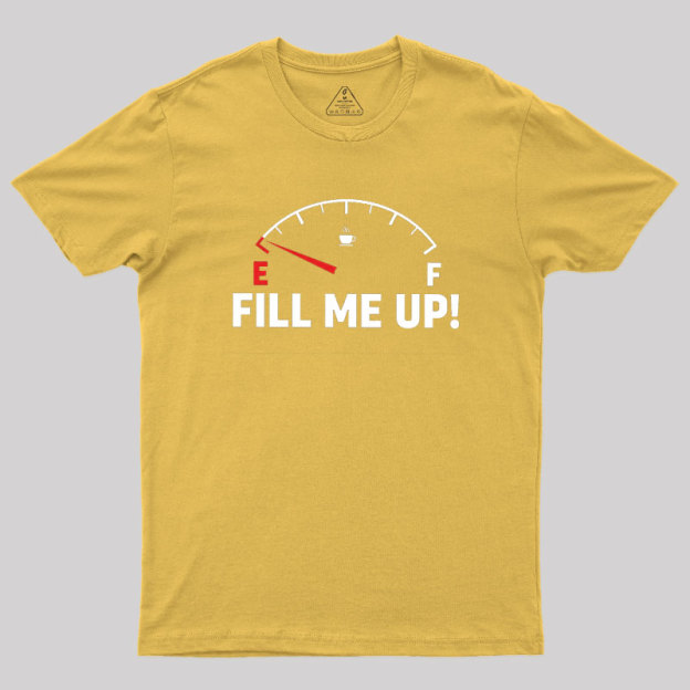 Fill Me Up Geek T-Shirt